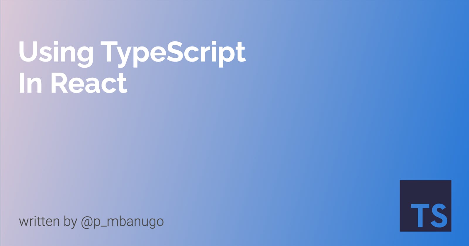 Using TypeScript In React: Part 1