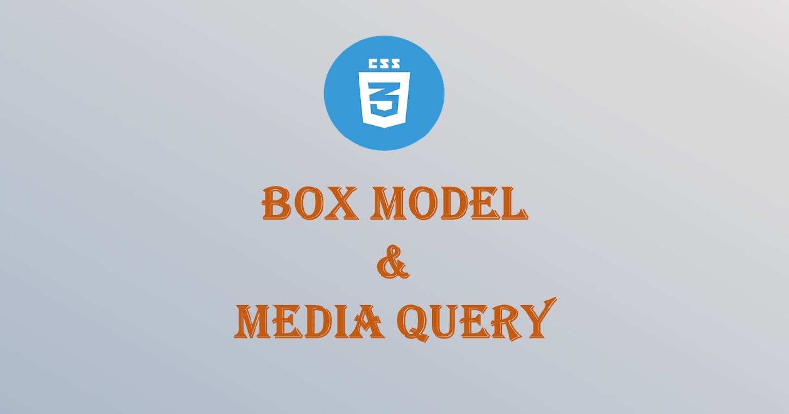A Note on CSS - Box Model & Media Query