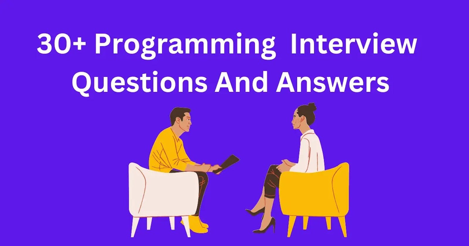 30+ Programming Interview Questions And Answers