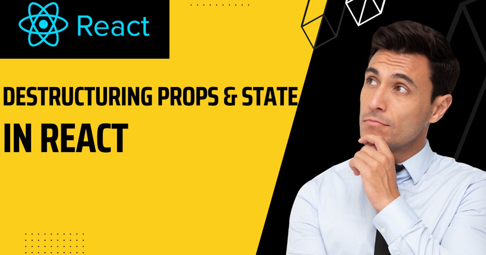 Destructuring Props & State In React JS