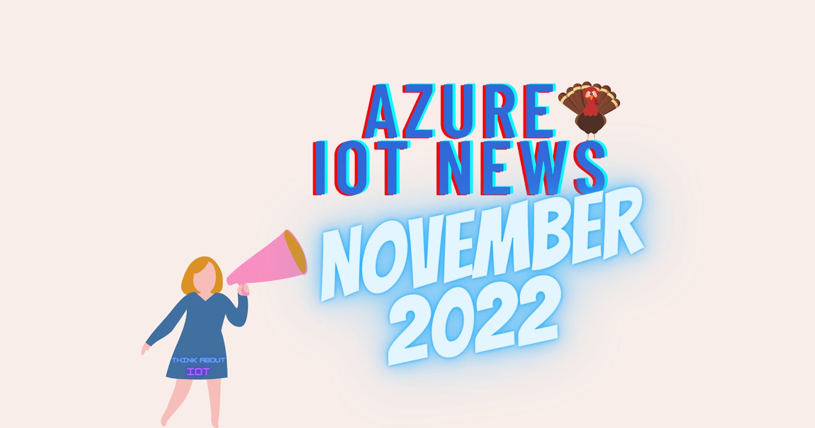 Azure IoT News – November 2022 by Think About IoT