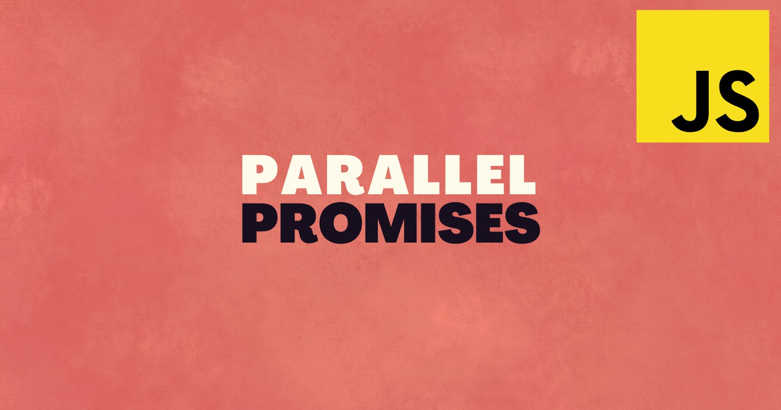 You Should Use Parallel Promises
