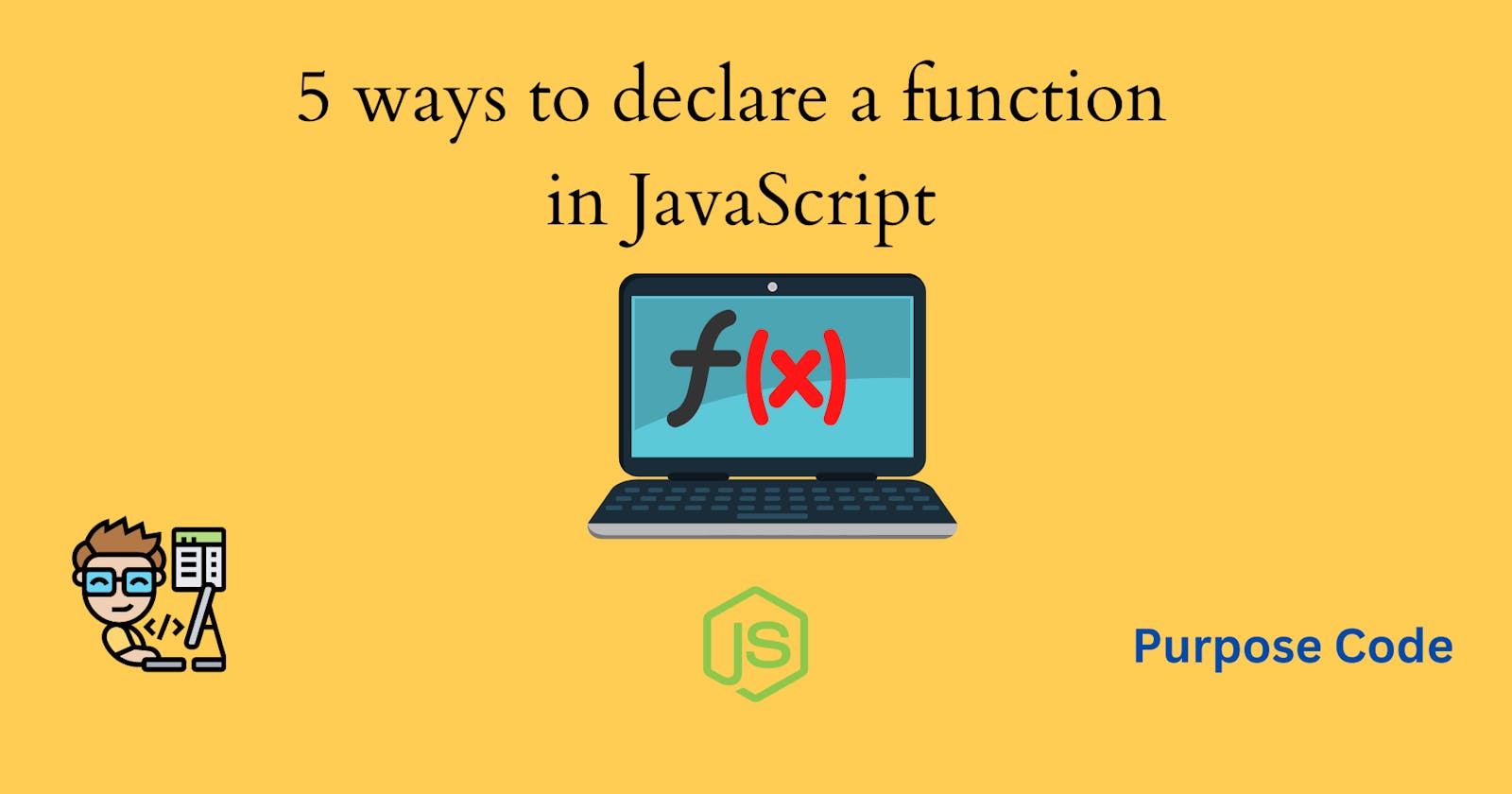 5 ways to declare a function in JavaScript