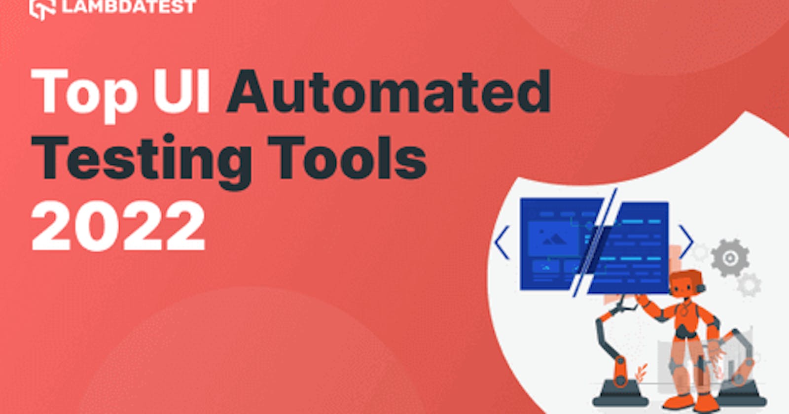 11 Best Automated UI Testing Tools In 2022