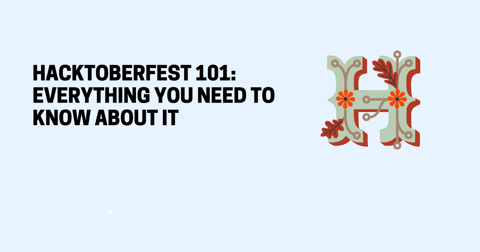 Hacktoberfest 101: Everything You Need To Know About It