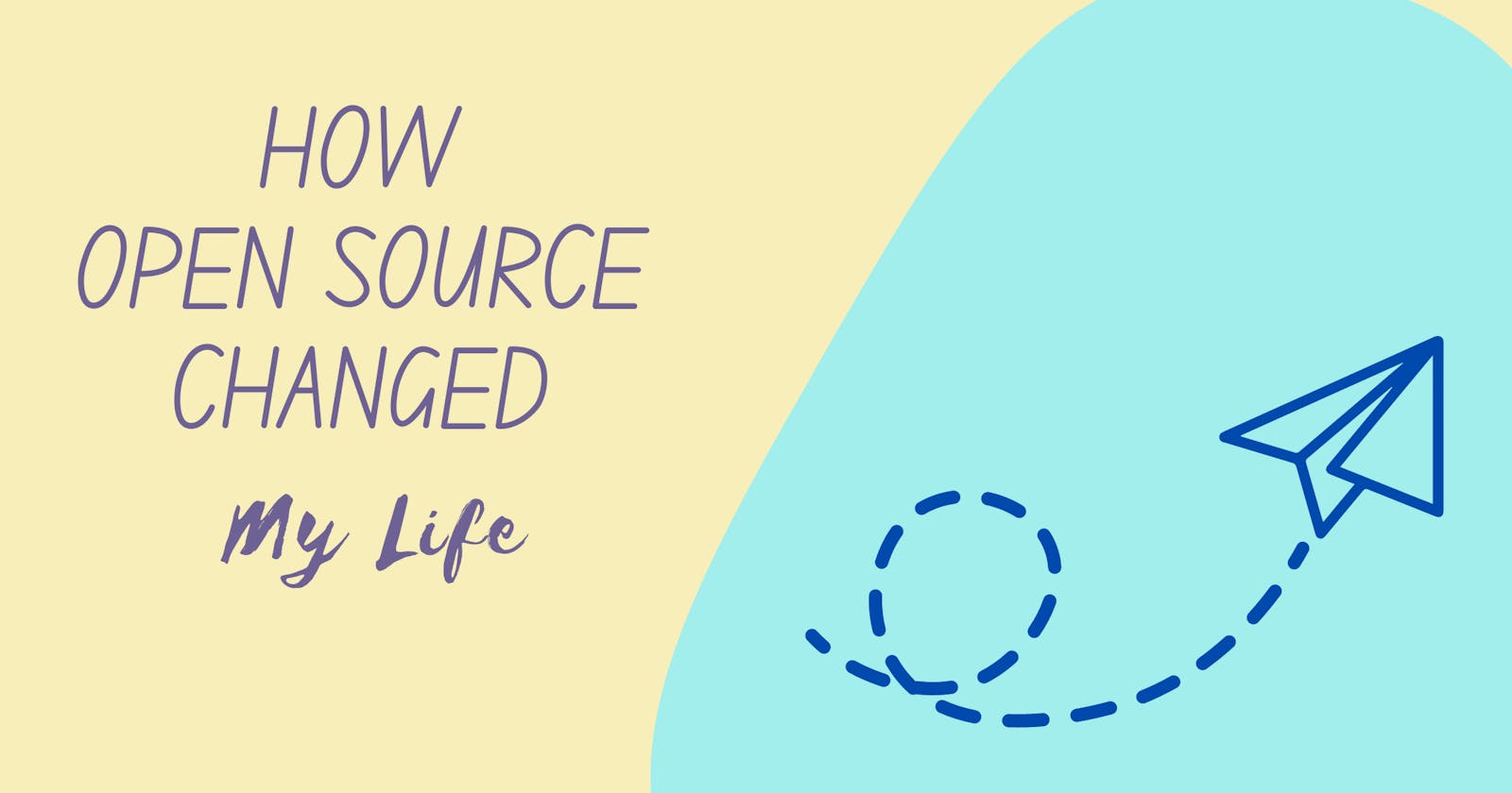 How Open Source Changed My Life