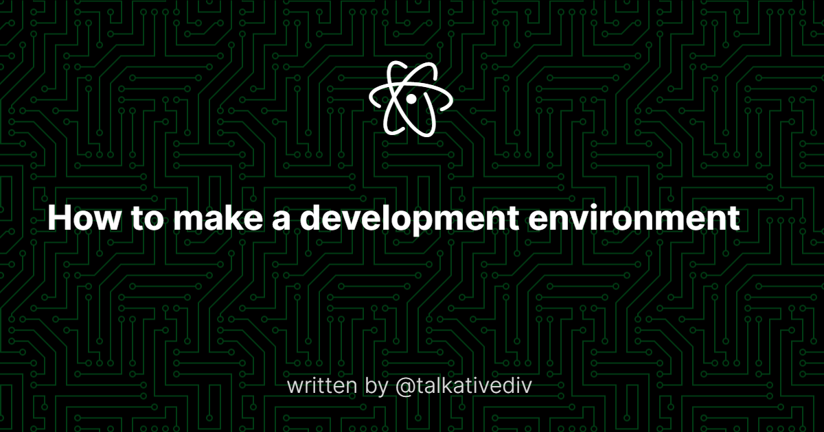 How to make a development environment