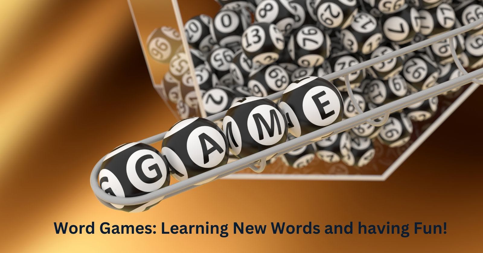 Word Games: Learning New Words and having Fun!