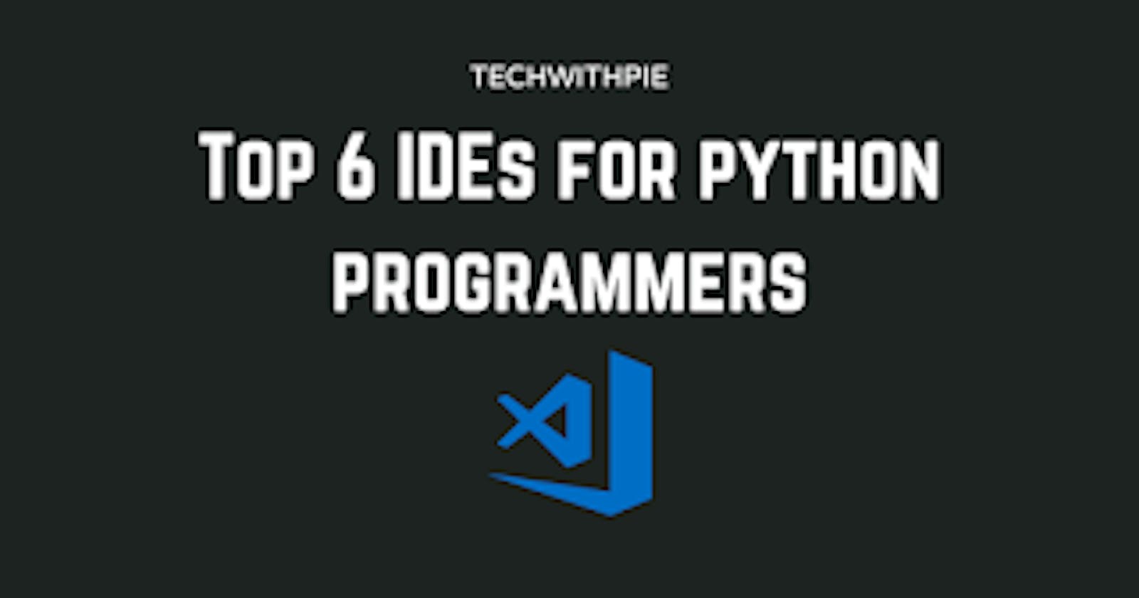 Top 6 IDEs for Python programmers