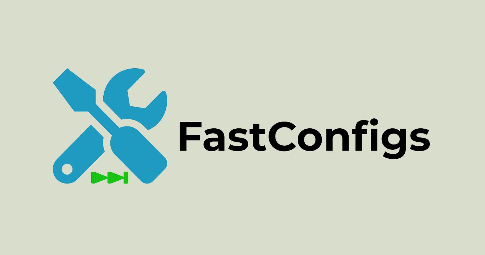 What is FastConfigs and why should you use it?