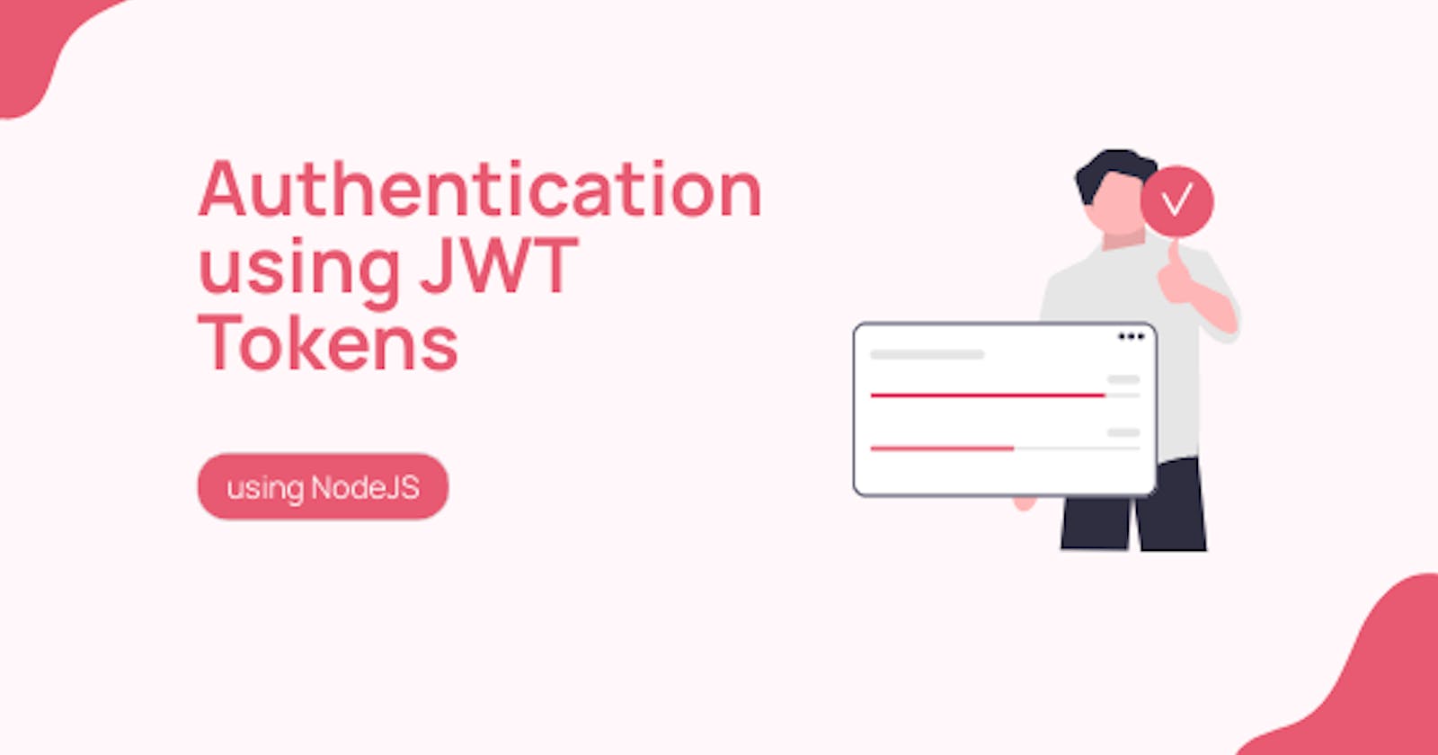 Handling authentication in NodeJS using JWT Tokens 🚀