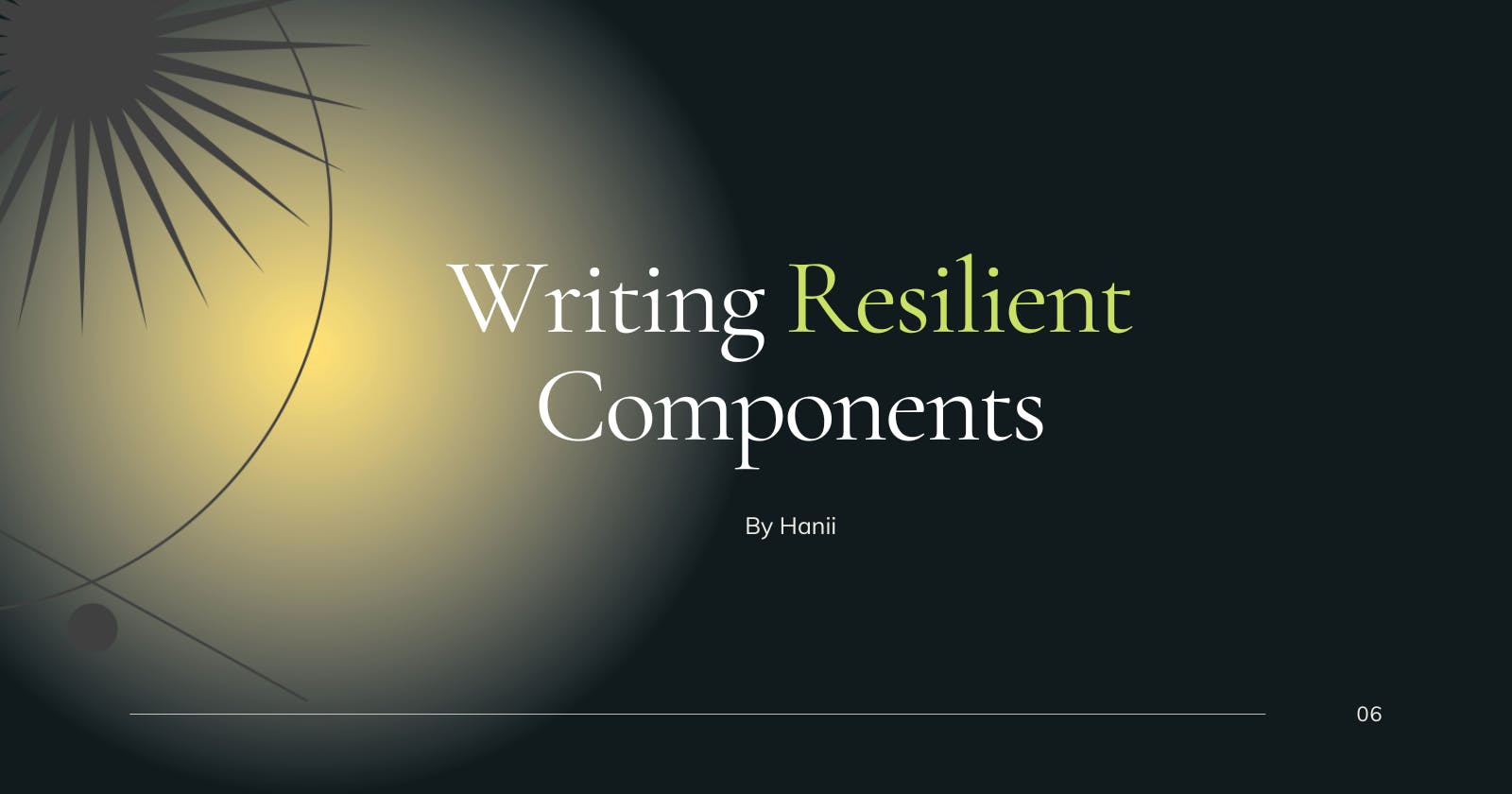 Writing Resilient Components