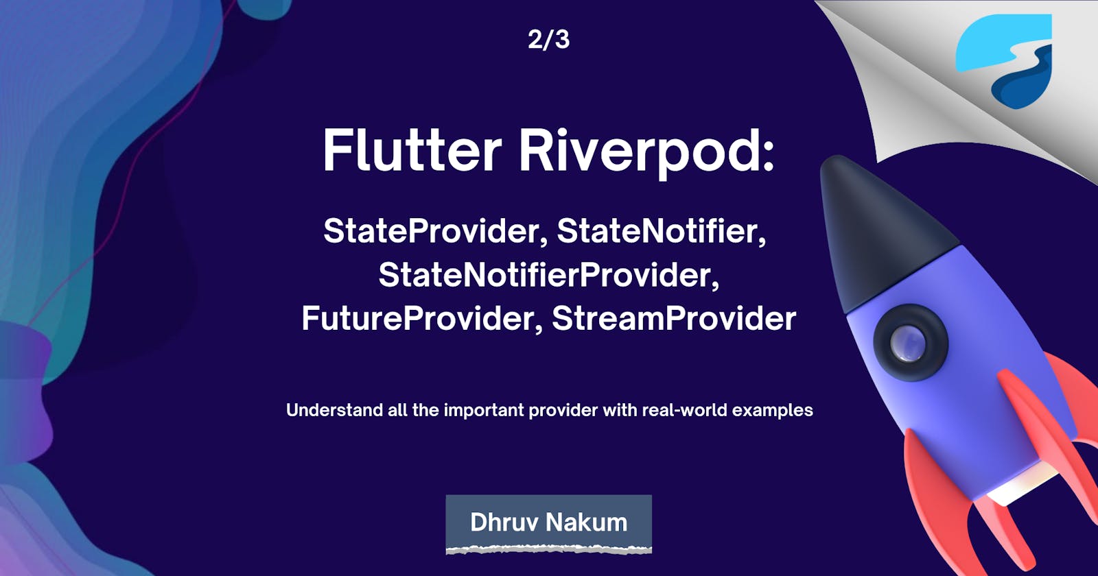 Flutter Riverpod: StateProvider, StateNotifier, StateNotifierProvider, FutureProvider, StreamProvider