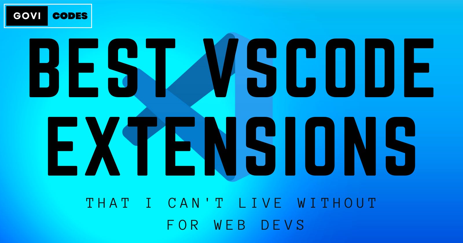 Top 15 VS Code Extensions That I Can't Live Without