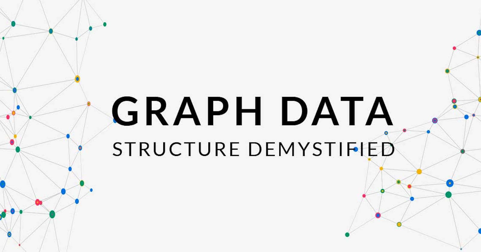 All About Graph Data Structure - Introduction