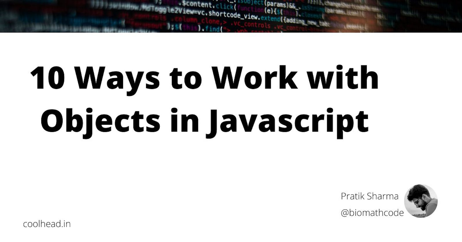 10 Ways to Work with Objects in Javascript