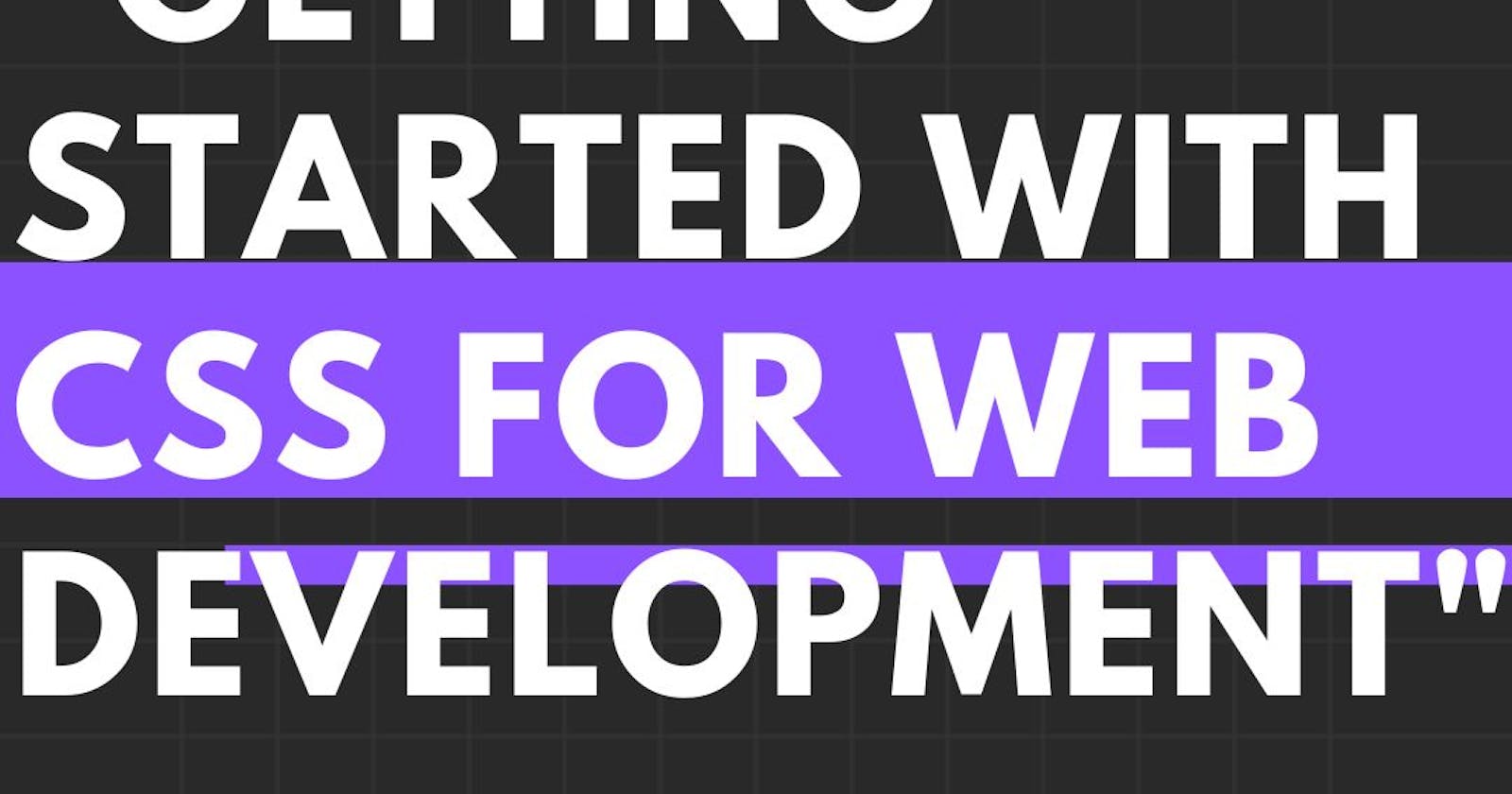 Getting Started With Css For Web Development