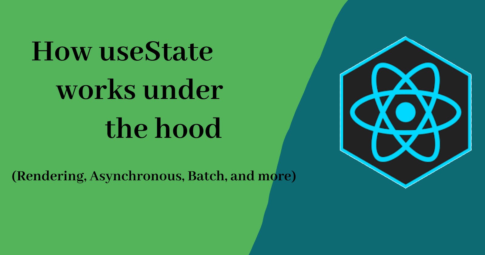 How useState works in React.js (Rendering, Asynchronous, Batch and more)