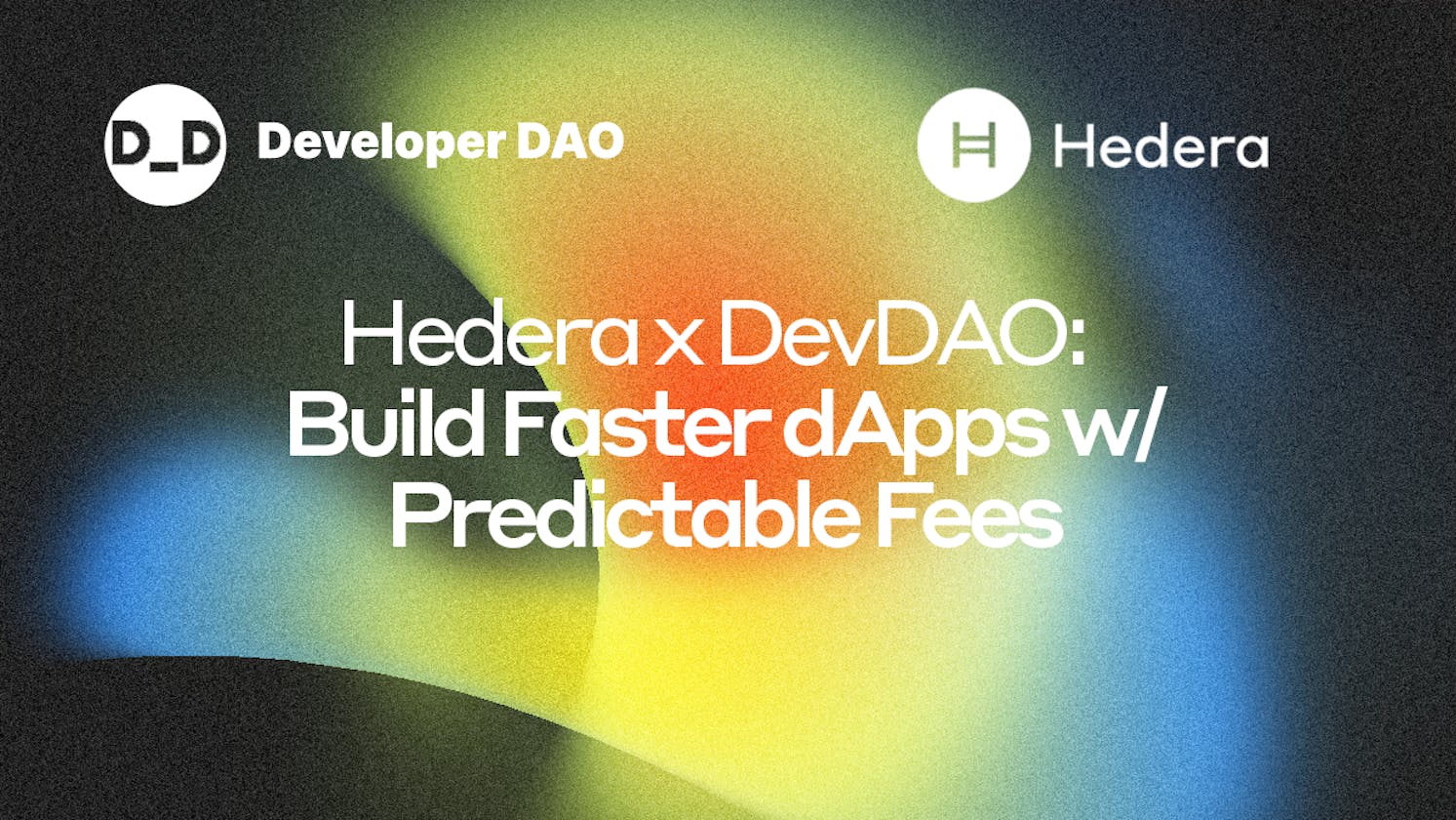 Hedera x DevDAO: Build Faster DApps with Predictable Fees