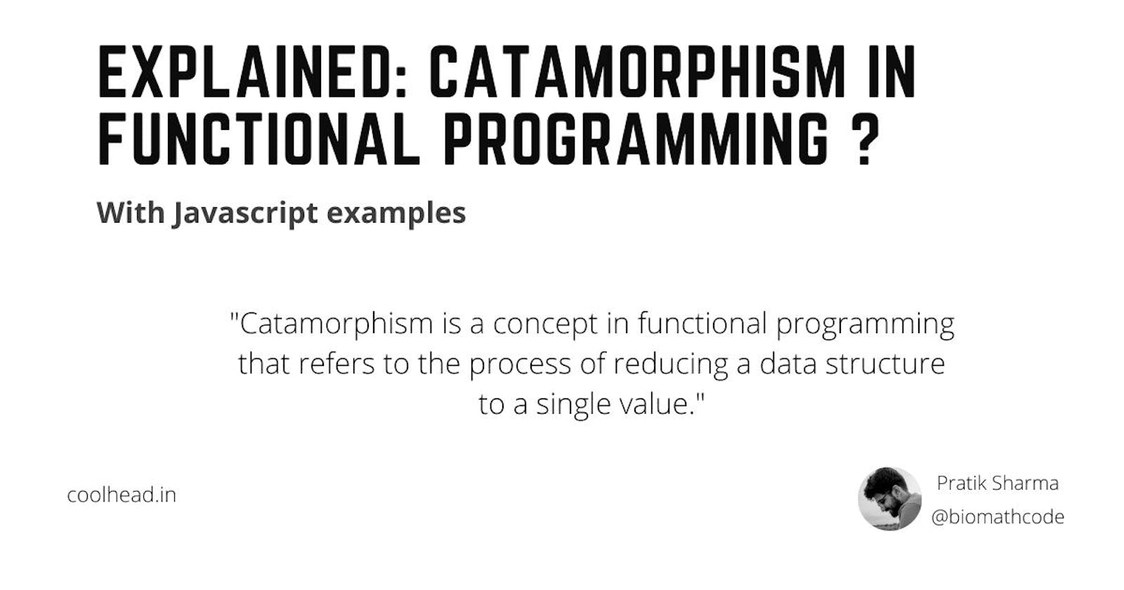 Explained: Catamorphism in Functional Programming with examples in javascript