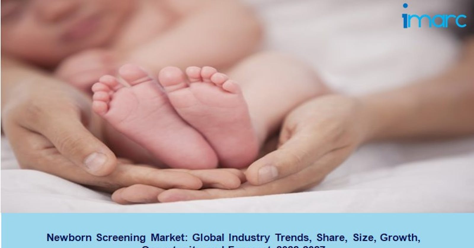 Newborn Screening Market 2022, Scope, Size, Analysis and Growth Report 2027