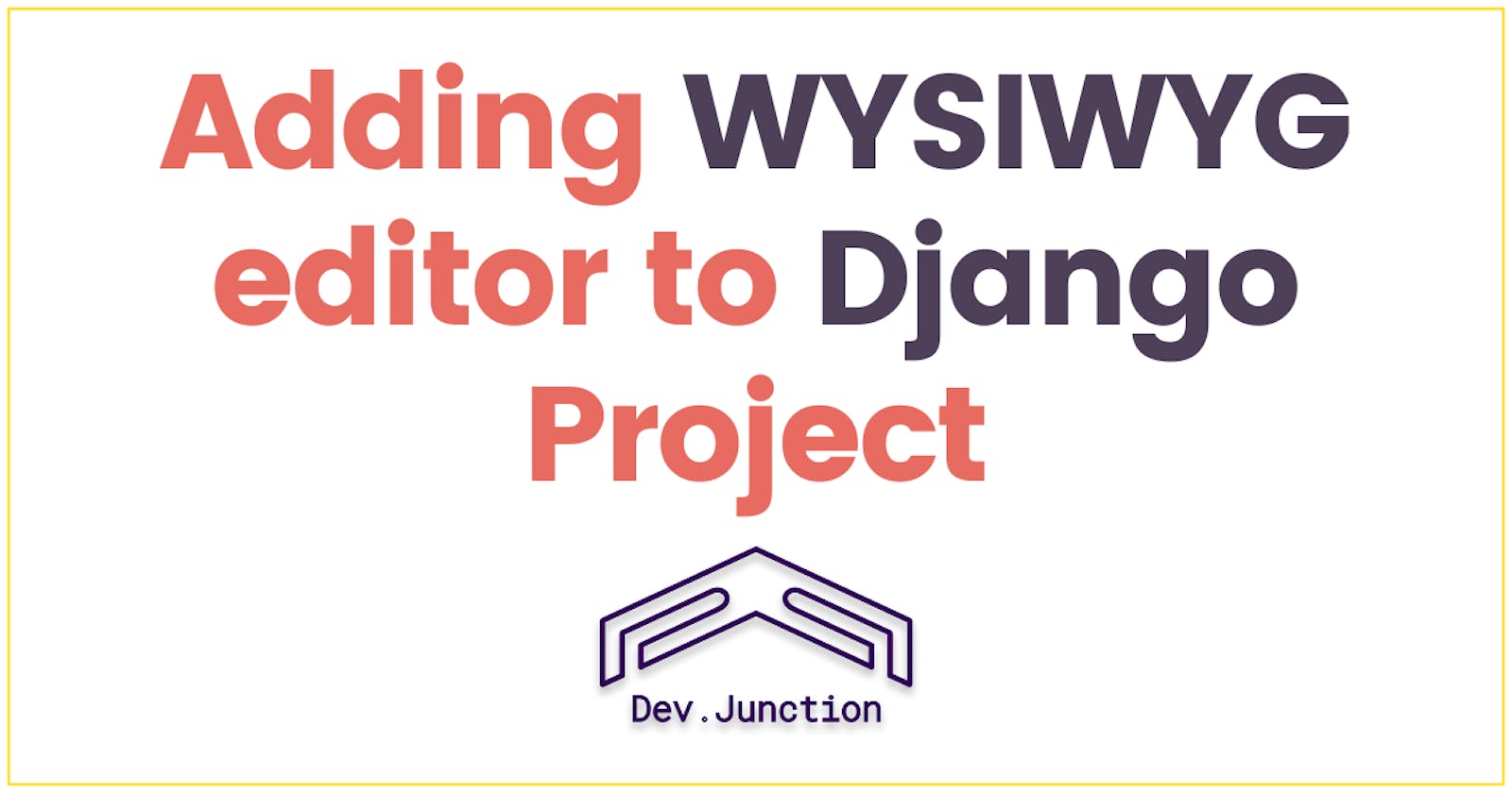 How to add WYSIWYG (What You See Is What You Get) editor to Django Project?