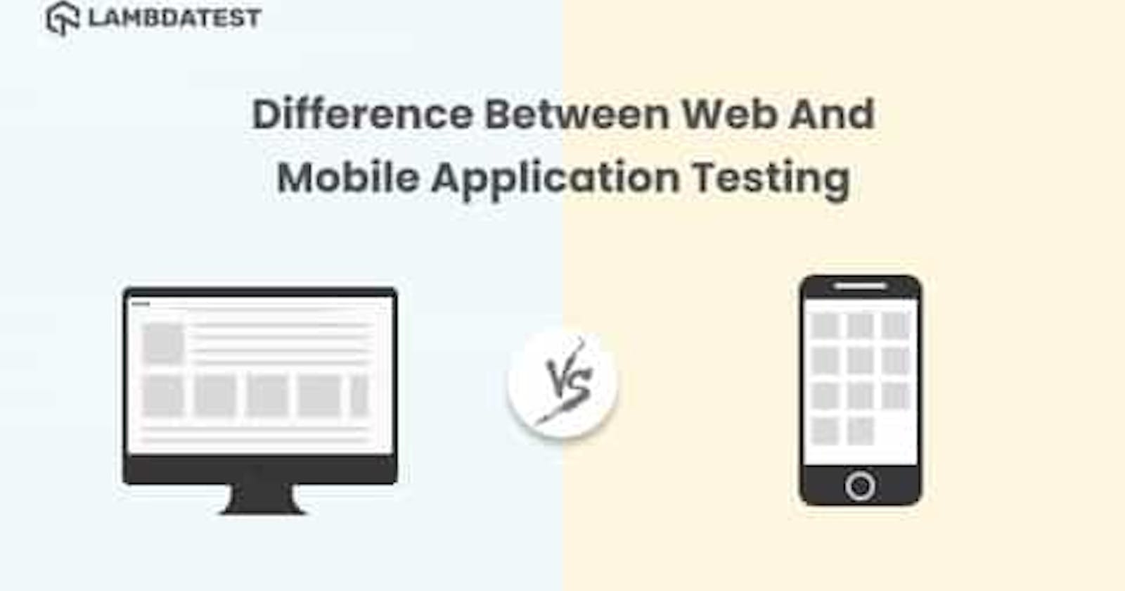 Difference Between Web And Mobile Application Testing