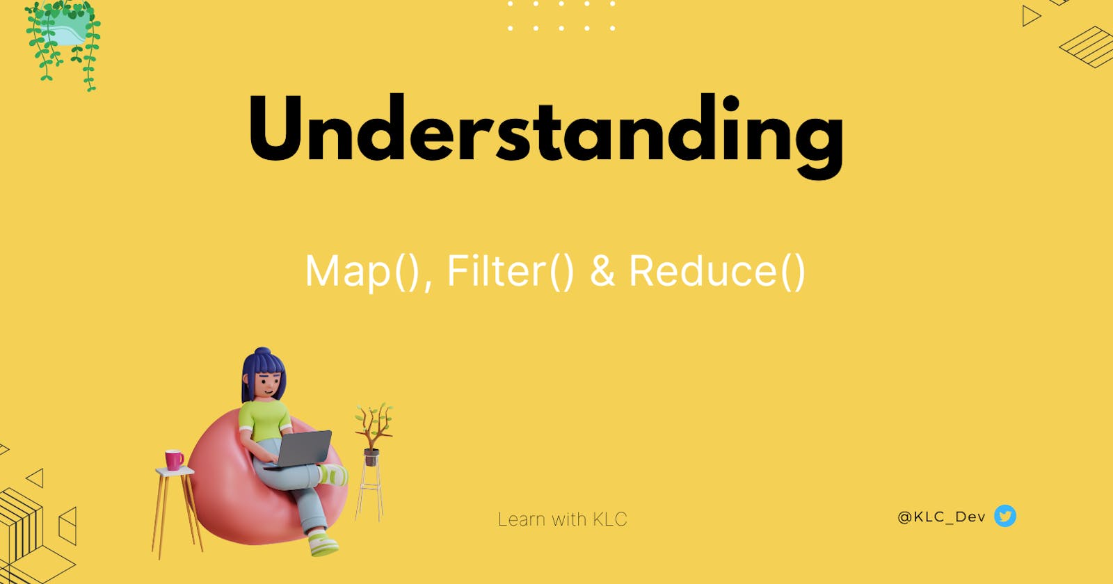 Understanding Map, Filter & Reduce functions.