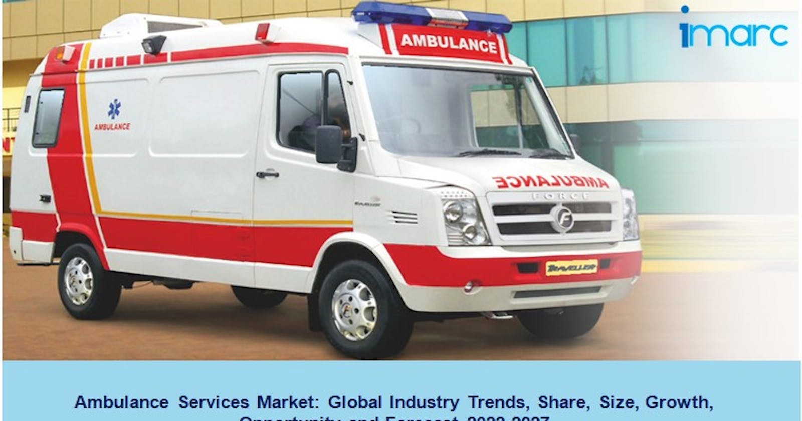 Ambulance Services Market Size, Demand, Growth and Forecast 2022-2027
