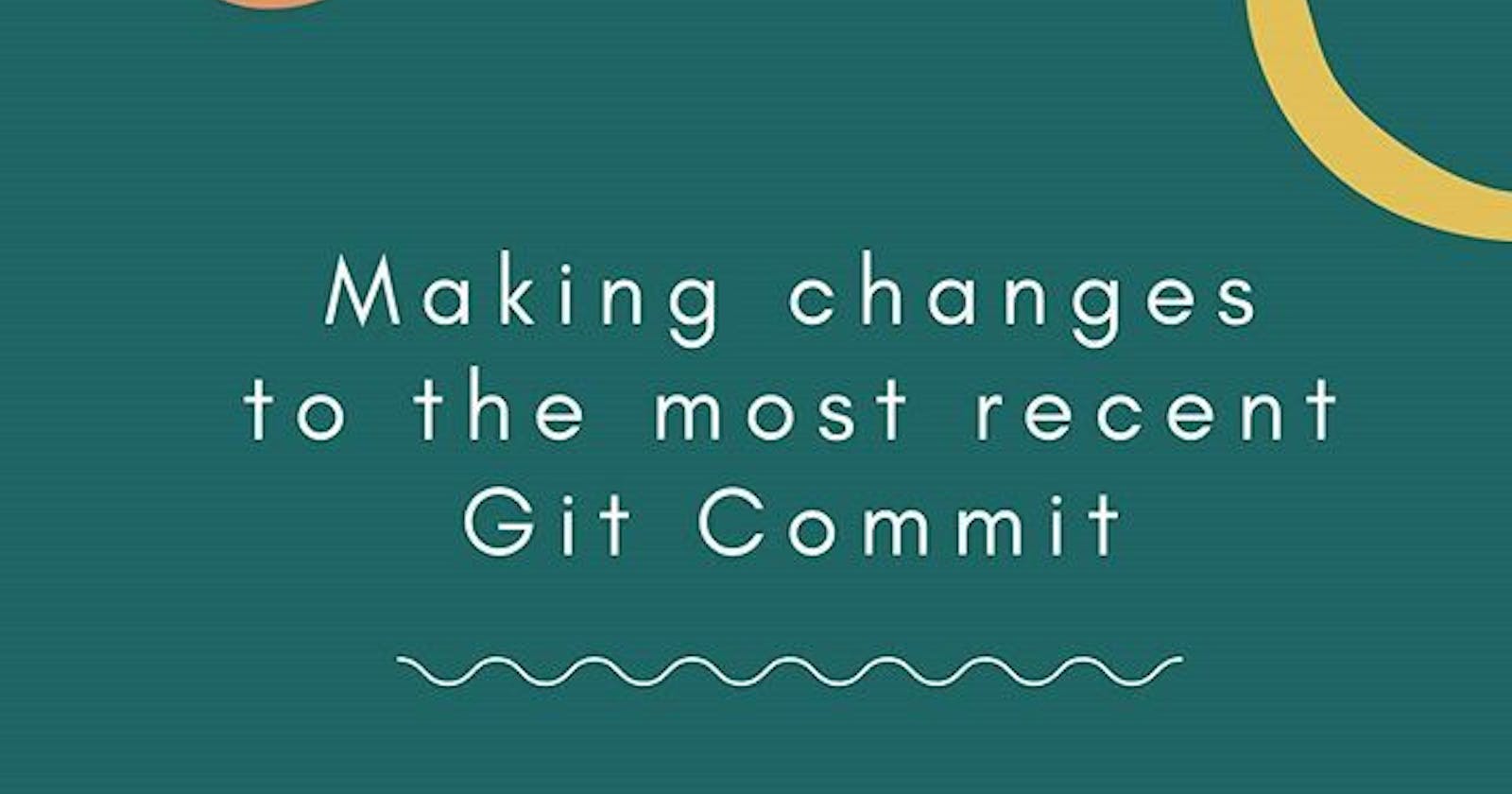 Making changes to the most recent git commit (Learning about git amend)