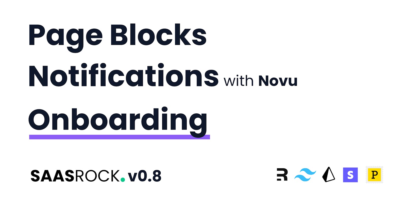 SaasRock v0.8 - Page Blocks, Notifications, and Onboarding