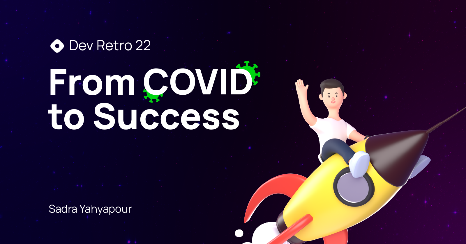 Dev Retro 22: From COVID to Success