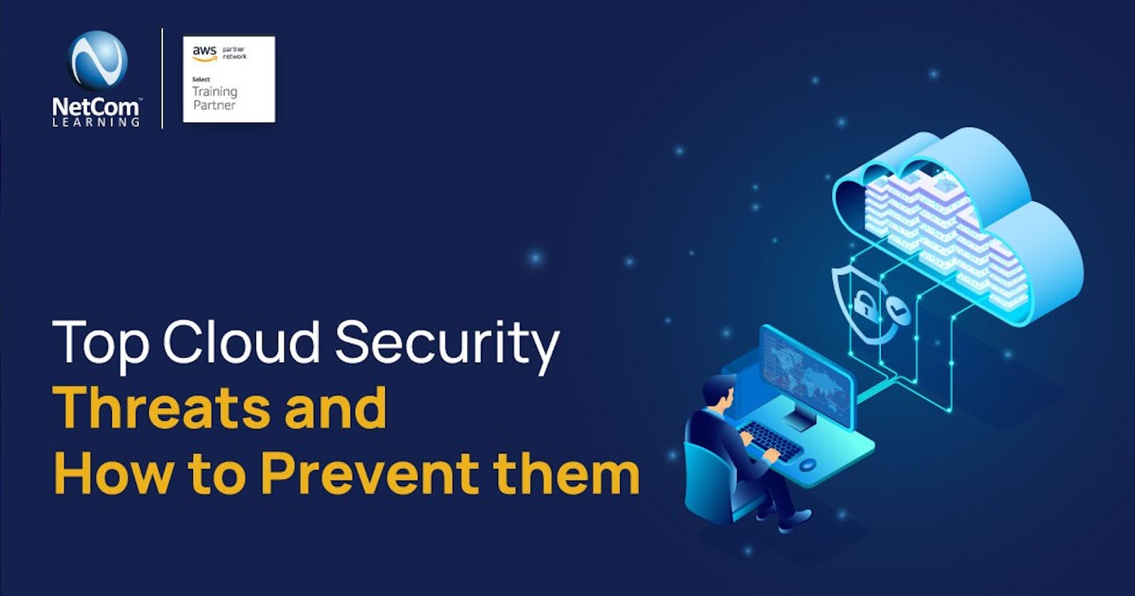 Top Cloud Security Threats and How to Prevent them?