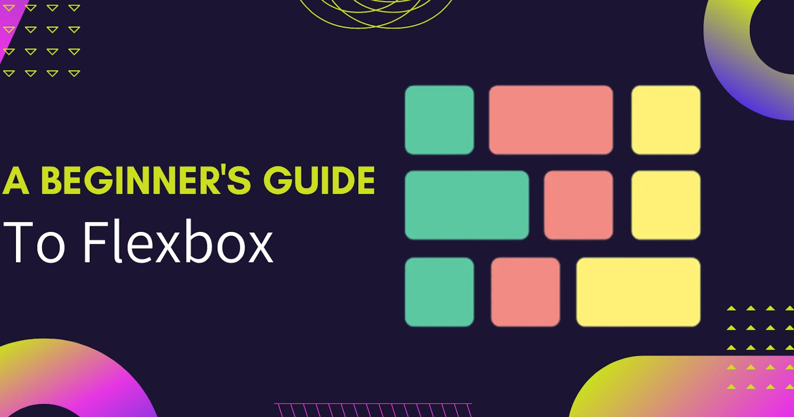 Beginners Guide to Flexbox