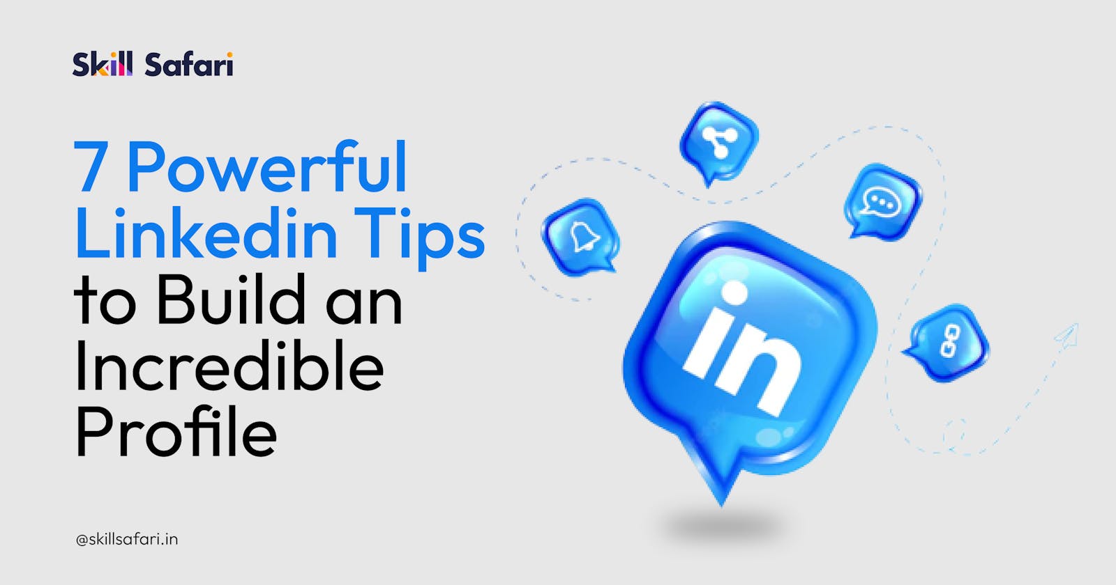 7 Powerful LinkedIn Tips To Build An Incredible Profile