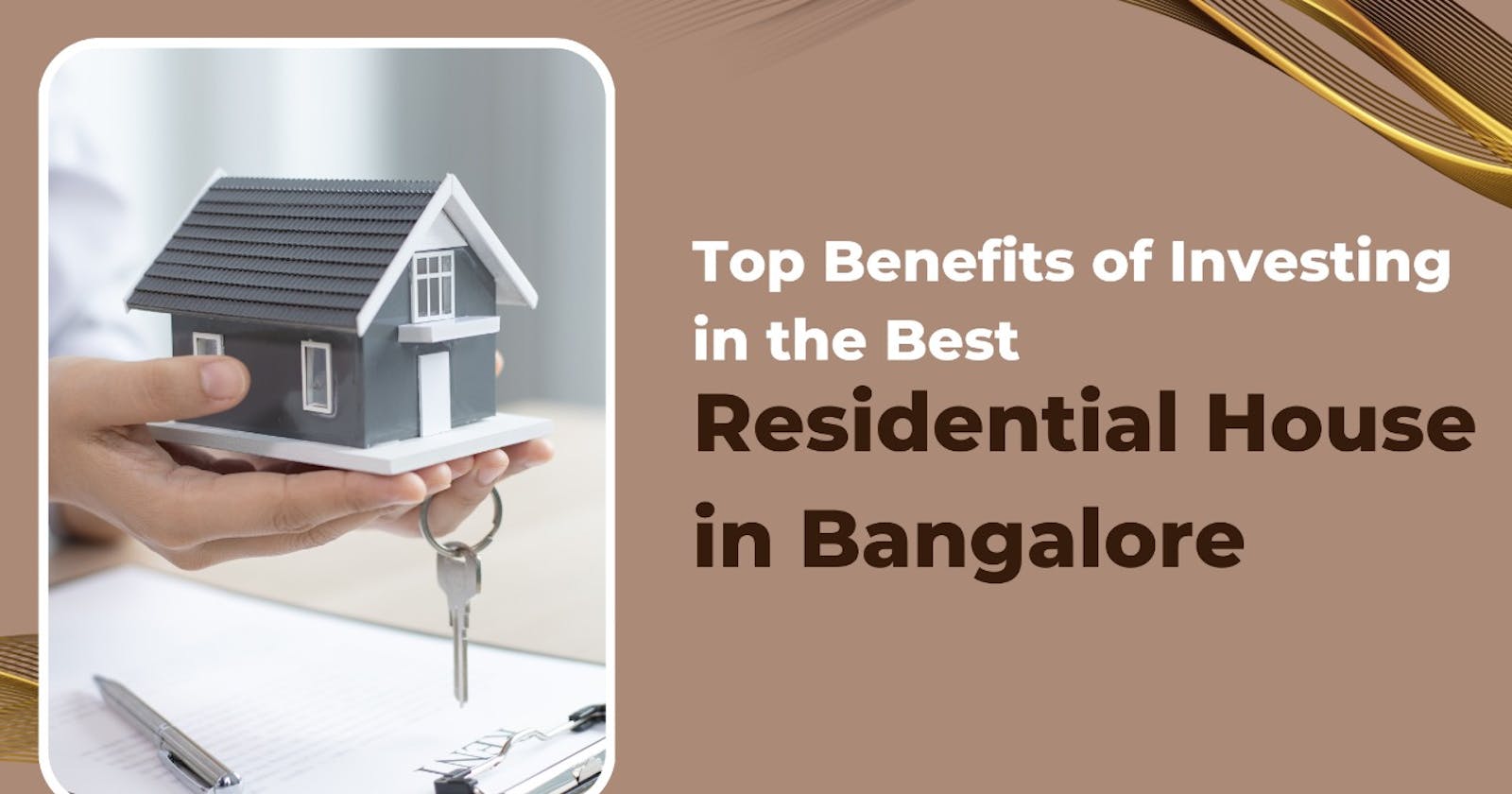 Top Benefits of Investing in the Best Residential House in Bangalore