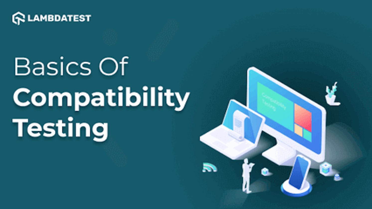 Basics Of Compatibility Testing
