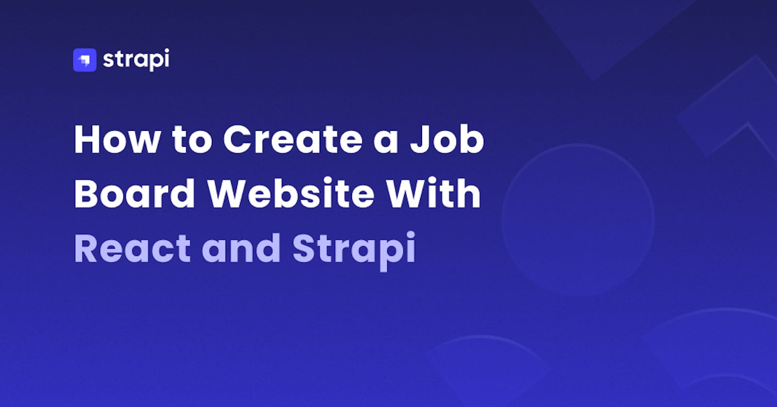 How to Create a Job Board Website With React and Strapi