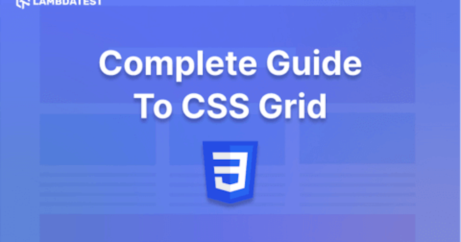 A Complete Guide To CSS Grid
