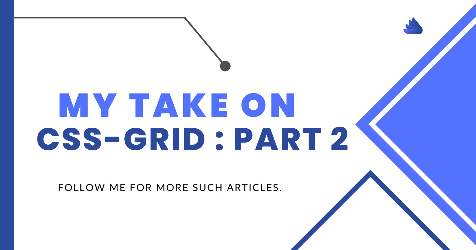 My take on CSS-GRID : PART 2