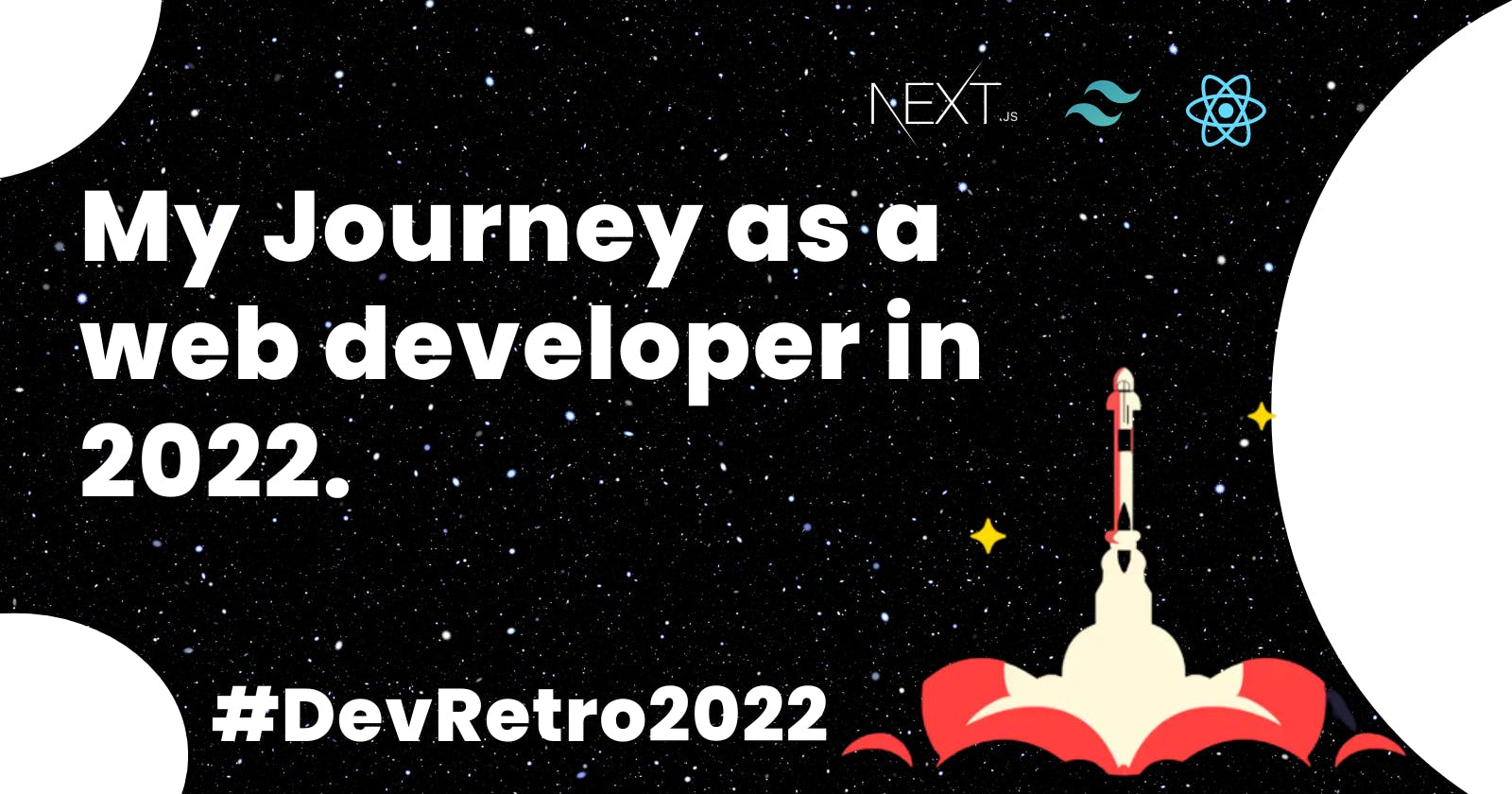 My journey as a web  developer and my experiences from 2022. 🚀  (#DevRetro2022)