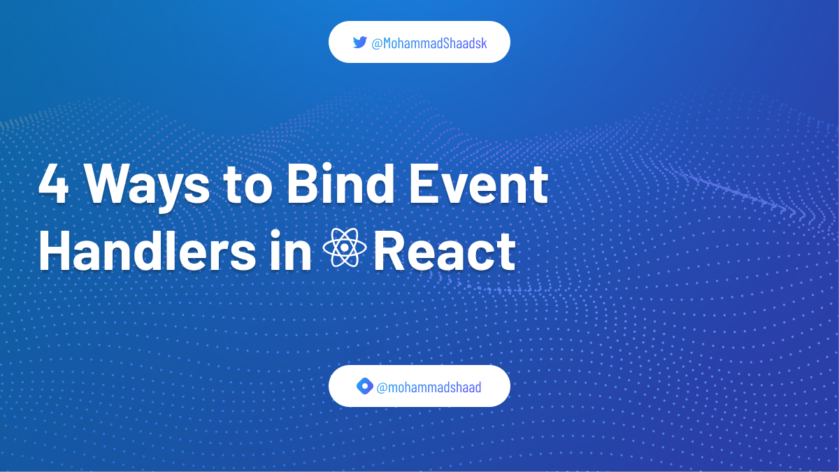 4 Ways to Bind Event Handlers in React