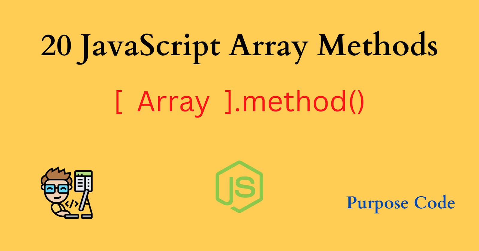 CheatSheet: 20 JavaScript Array methods