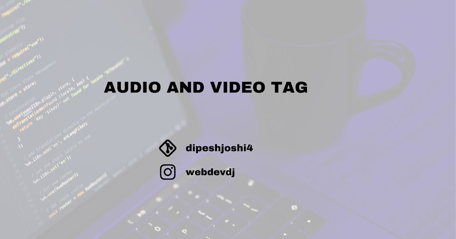 Audio and Video tag