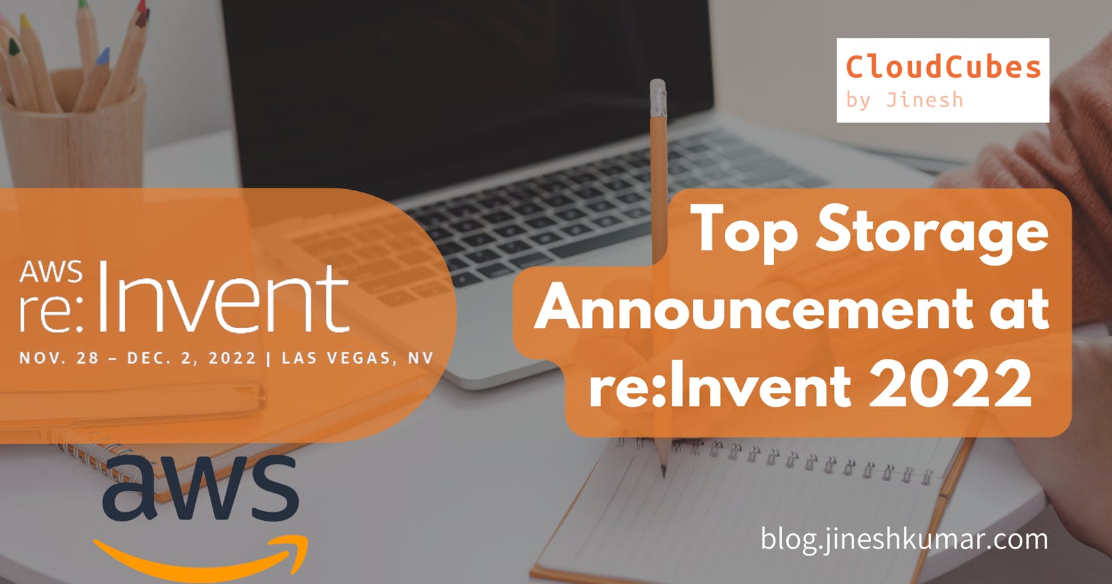 Top Storage Announcements at AWS re:Invent 2022