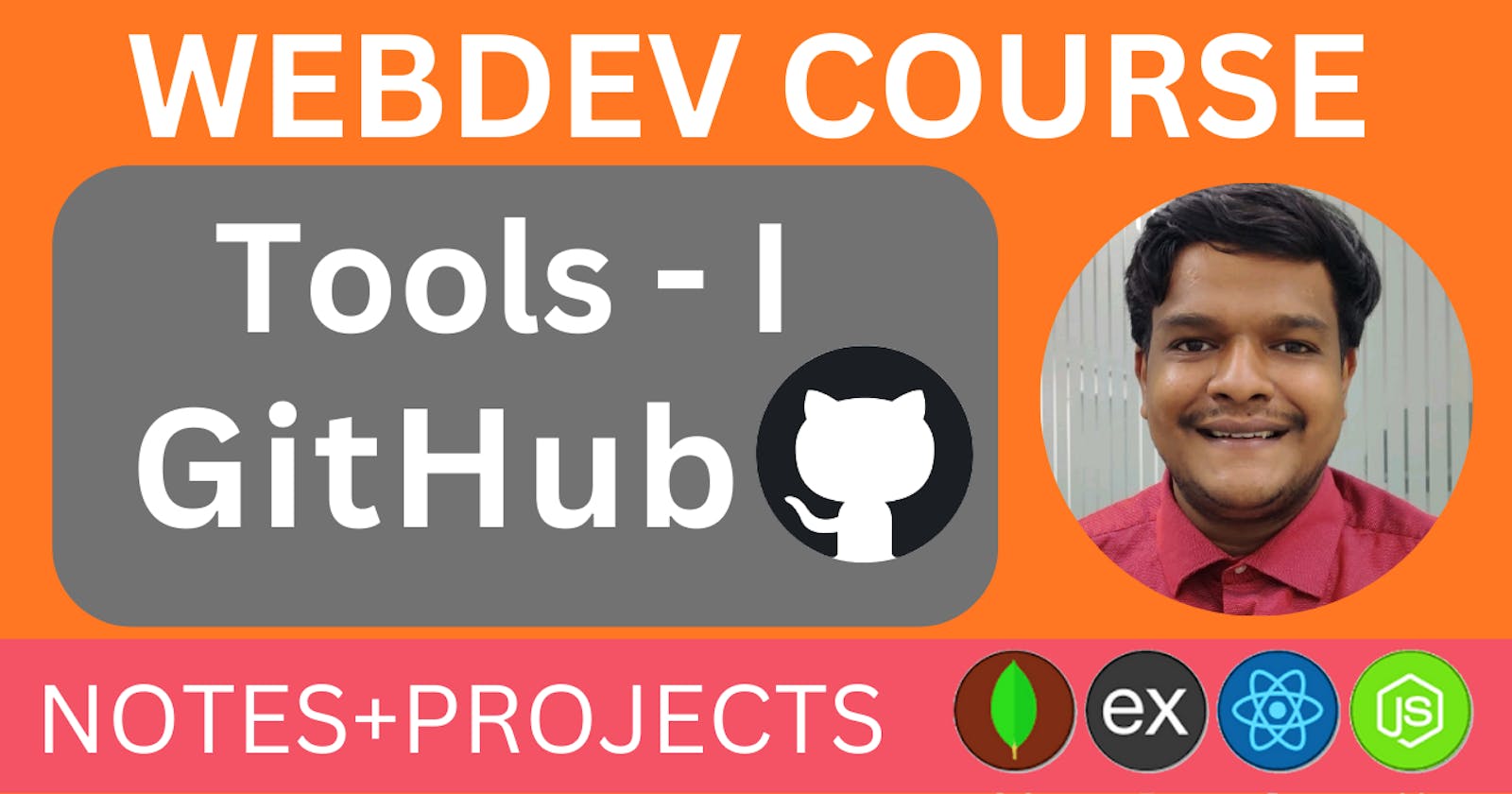 GITHUB || Toolset for developers || Lecture 10th || WebDev Course by Nakul Goel
