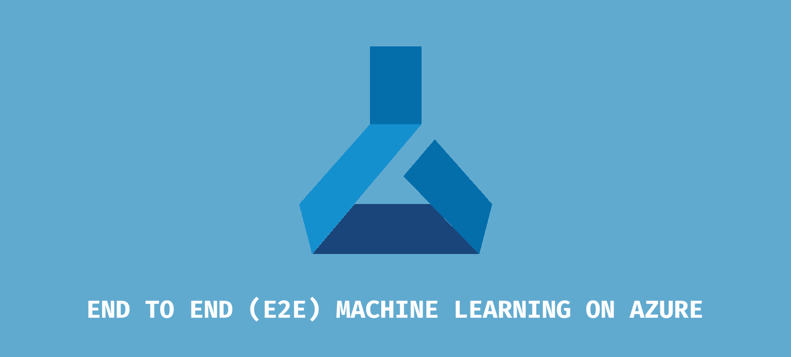 Using Azure Machine Learning Service for E2E Machine Learning.