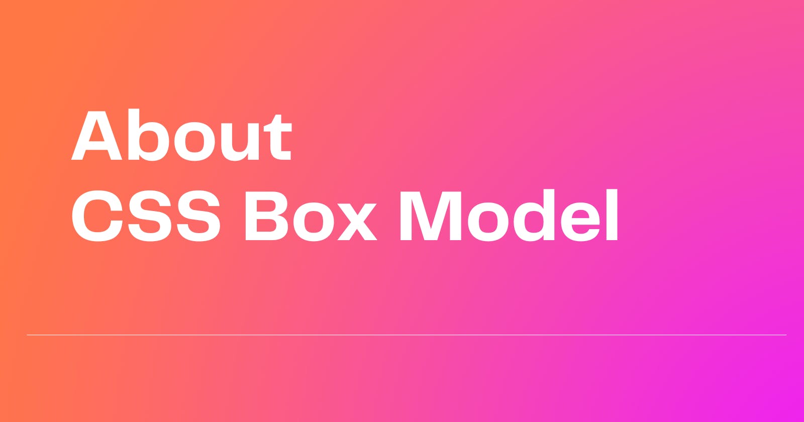 A Deep Dive into CSS Box Model
