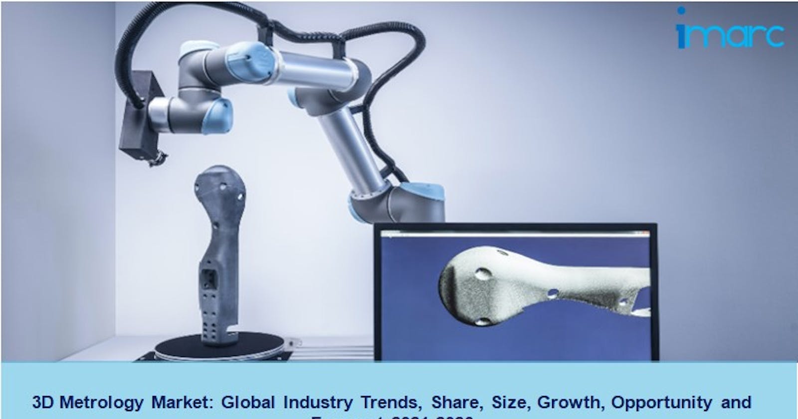 3D Metrology Market 2022, Share, Demand, Growth And Forecast Report 2027