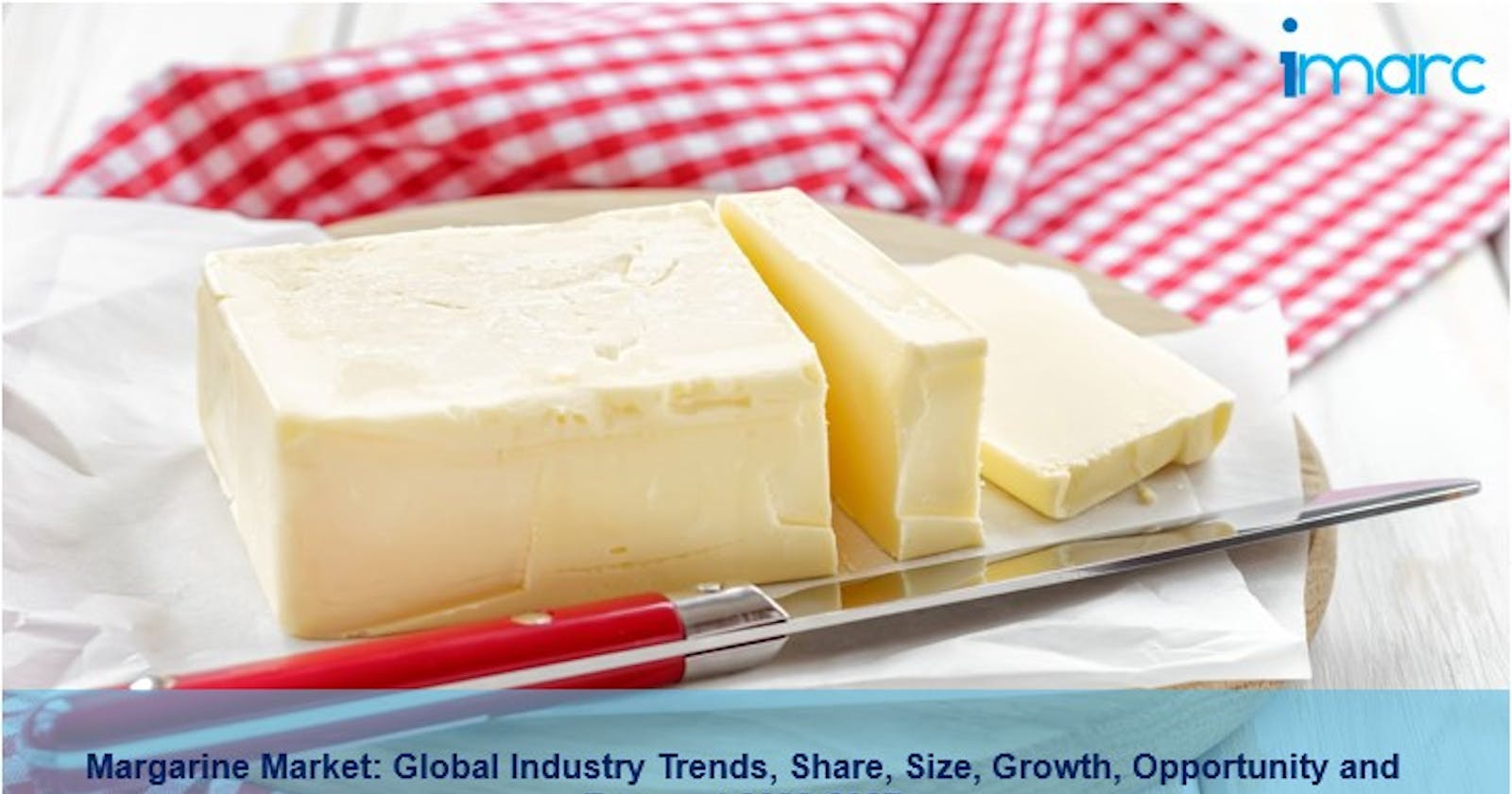 Margarine Market 2022, Size, Demand, Growth And Forecast Report 2027